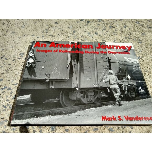 An American Journey: Images of Railroading During the Depression by Mark S.... - Picture 1 of 11